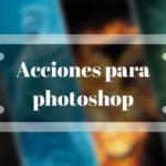 acciones-photoshop